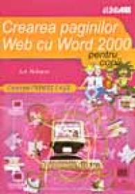 Crearea Paginilor Web Cu Word 2000… Pentru Copii - A. RICHARDS, Trad. Ovidiu Slavu
