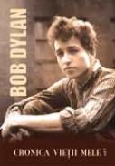 Cronica Vietii Mele - Bob Dylan