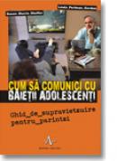 Cum Sa Comunici Cu Baietii Adolescenti - Susan Morris Shaffer, Linda Perlman Gordon
