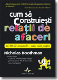Cum Sa Construiesti Relatii De Afaceri In 90 De Secunde - Nicholas Boothman