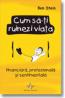 Cum Sa-ti Ruinezi Viata - Ben Stein