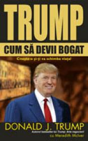 Cum sa devii bogat - Donald Trump