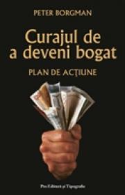 Curajul de a deveni bogat - Peter Borgman