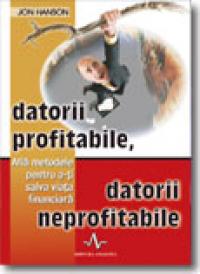 Datorii Profitabile, Datorii Neprofitabile - Jon Hanson