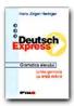 Deutsch Express. Garamatica Elevului. - HERINGER  Hans Jurgen, Trad. DINULESCU Dragos 