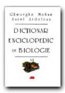 Dictionar Enciclopedic De Biologie. Vol 1: A-l - MOHAN Gheorghe, ARDELEAN Aurel