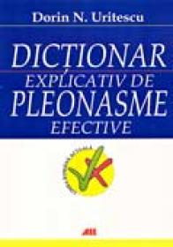 Dictionar Explicativ De Pleonasme Efective - URITESCU N. DORIN