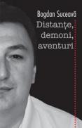 Distante, demoni, aventuri - Bogdan Suceava