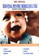 Dr. Spock. Esential Pentru Bebelusul Tau - Robert Needlman