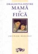 Dragostea Dintre Mama si Fica - EXLEY Helen