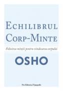 Echilibrul Corp - Minte - Osho