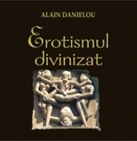 Erotismul Divinizat - Alain Danielou
