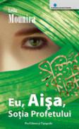 Eu, Aisa, Sotia Profetului - Leila Mounira