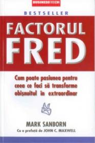 Factorul Fred - Mark Sanborn