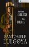 Fantomele lui Goya - Jean-Claude Carriere Milos Forman