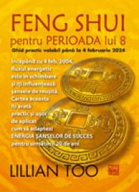 Feng shui pentru Perioada lui 8 - Lillian Too