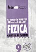 Fizica. Caietul Elevului <br />pentru Clasa A Ix-a - MANTEA Constantin, GARABET Mihaela