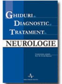 Ghiduri De Diagnostic si Tratament In Neurologie - Coordonator Stiintific: Prof. Dr. Ovidiu Bajenaru