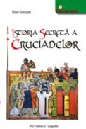 Istoria secreta a cruciadelor - Rene Gruosset