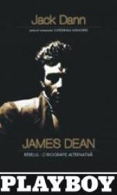 JAMES DEAN. REBELUL: o biografie alternativa - Jack Dean