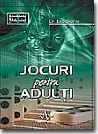Jocuri Pentru Adulti - Eric Berne