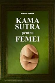 Kama Sutra pentru femei - Vinod Verma