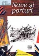 Lectia De Desen: Nave si Porturi - Peter Caldwell