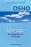 Libertatea - Curajul de a fi tu insuti - Osho