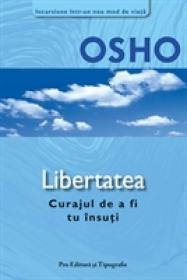 Libertatea - Curajul de a fi tu insuti - Osho