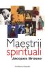 Maestrii Spirituali - Jacques Brosse