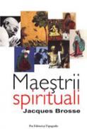 Maestrii Spirituali - Jacques Brosse