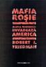 Mafia Rosie. Mafia Ruseasca Invadeaza America - FRIEDMAN I. Robert, Trad. FLESERU Teodor