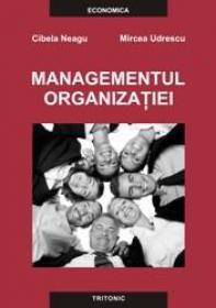 Managementul organizatiei - Cibela Neagu Mircea Udrescu