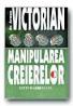 Manipularea Creierelor - VICTORIAN Armen, Trad. STROIA Anastasia