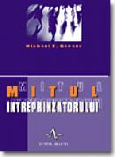 Mitul Intreprinzatorului - Michael E. Gerber
