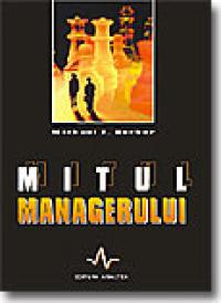 Mitul Managerului - Michael E. Gerber
