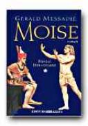 Moise. Vol. 1: Printul Fara Coroana - MESSADIE Gerald, Trad. URIAN Liliana