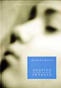 Noaptea In Care Am Fost Tradata - SOREL Andres Trad. LUPU Coman