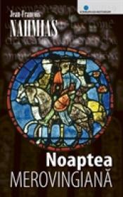 Noaptea Merovingiana - Jean-Francois Nahmias