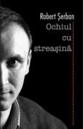 Ochiul cu streasina - Robert Serban