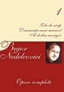 Opere Complete 1 - Nedelcovici Bujor