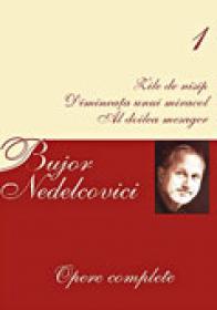 Opere Complete 1 - Nedelcovici Bujor