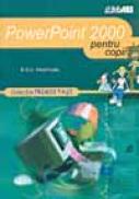 Powerpoint 2000… Pentru Copii - HEATHCOTE R.S.U., Trad. SLAVU Ovidiu