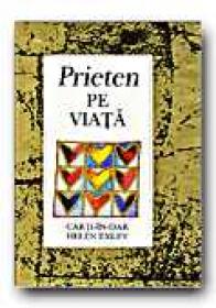 Prieten Pe Viata - EXLEY Helen