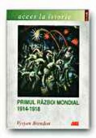 Primul Razboi Mondial 1914-1918 - BRENDON Vyvyen 