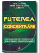 Puterea Concentrarii - Jack Canfield,mark Victor Hansen,les Hewitt
