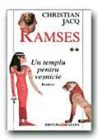 Ramses. Vol. 2: Un Templu Pentru Vesnicie - JACQ Christian, Trad. DAMIAN Eugen