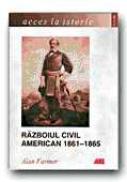 Razboiul Civil American 1861-1865 - FARMER Alan, Trad. MISCOV Daniela