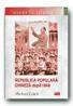 Republica Populara Chineza Dupa 1949 - LYNCH Michael, Trad. CEAUSU Simona