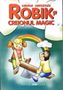 Robik Şi Creionul Magic - VASILESCU Vanina 